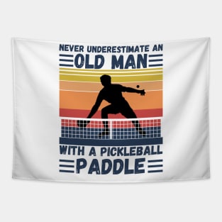 Never underestimate an old man with a pickleball paddle Tapestry