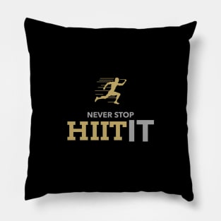 Never stop HIIT it Pillow