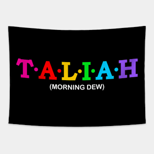 Taliah - Morning Dew. Tapestry