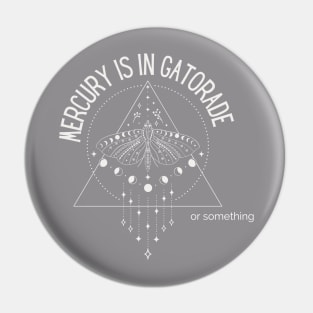 Mercury is in Gatorade or something (for dark items) Pin