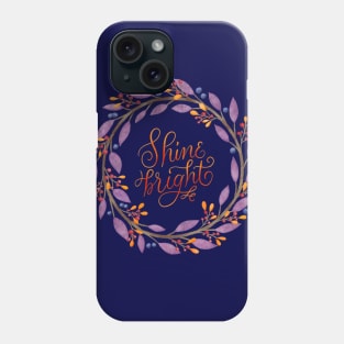 Floral wreath: Shine bright, calligraphy Phone Case