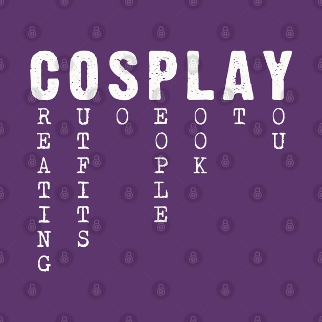 Cosplay Acronym by Geektastic Designs