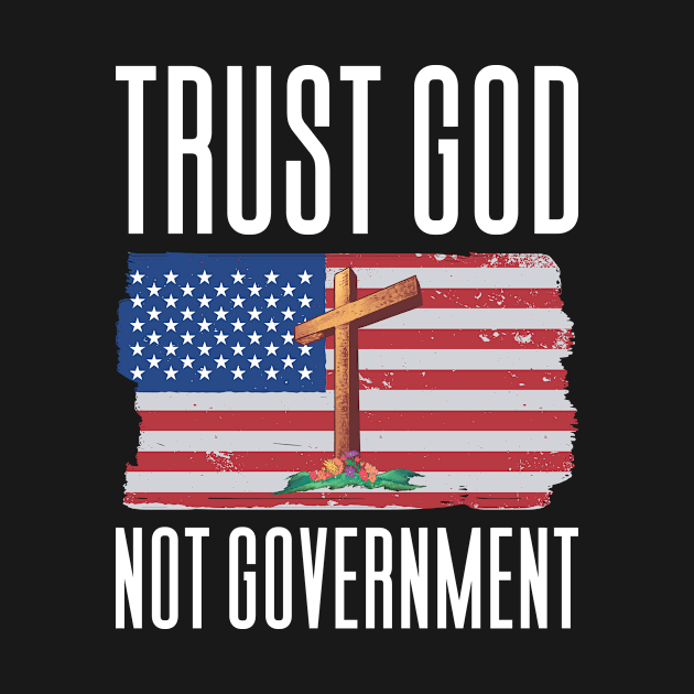 Trust God Not Government by Aajos