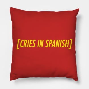 Cries in Spanish Meme Pillow