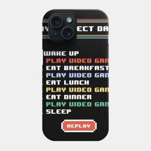 My Perfect Day Video Games Funny Cool Gamer Gift Phone Case