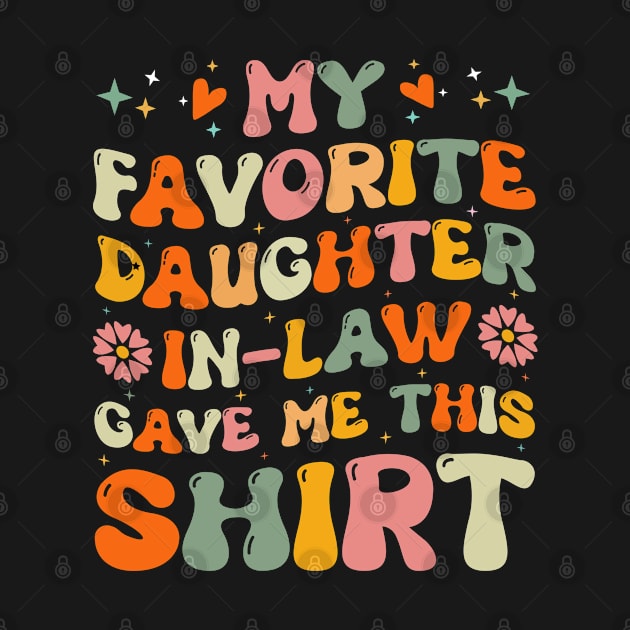 Groovy My Favorite Daughter In Law Bought  Me This Shirth by Funnyology