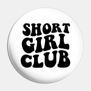 Short Girl Club Pin