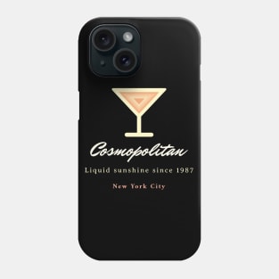 Cosmopolitan - Liquid sunshine since 1987 Phone Case