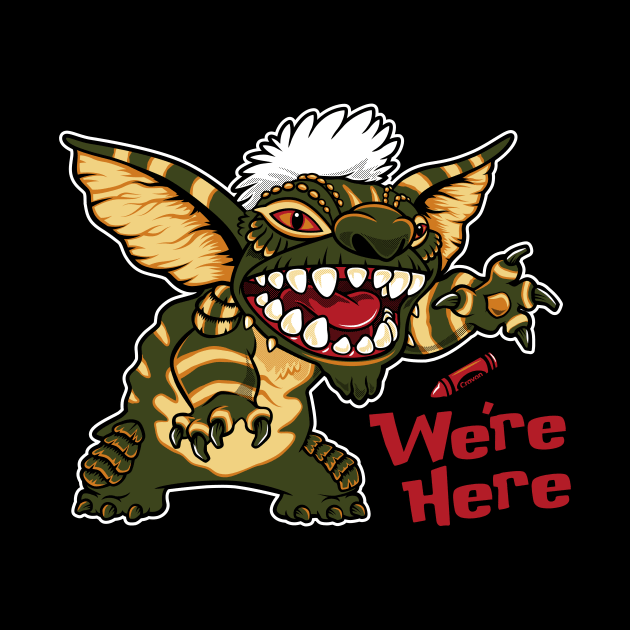 We're Here - Gremlins - Stripe - Stitch - 80's Cult Movie by Nemons