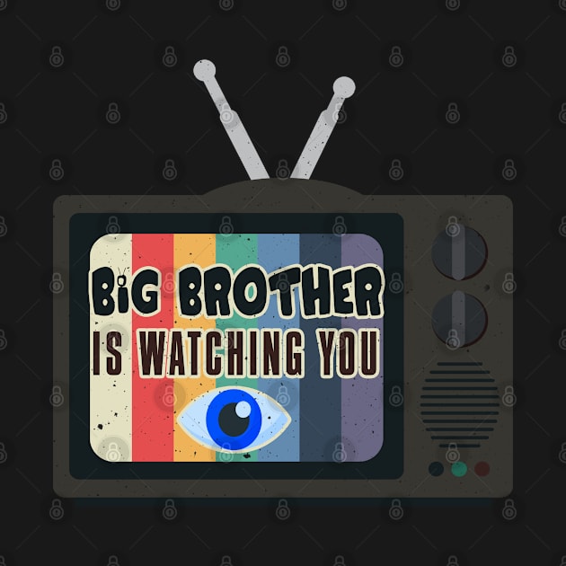 Big Brother Is Watching You by Designs By David Bannister 