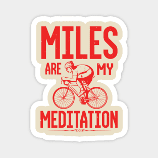 Miles Are My Meditation Magnet