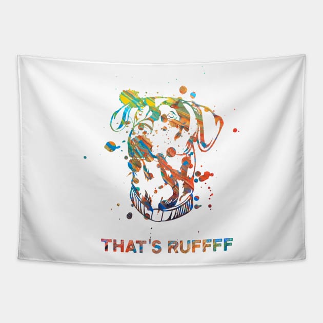 Dog - That's Ruffff Tapestry by theanimaldude