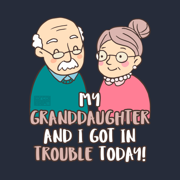 Granddaughter & I Got In Trouble Grandparents' Day by porcodiseno