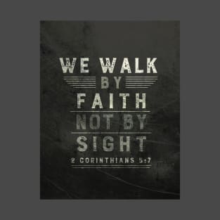 Walk by Faith T-Shirt