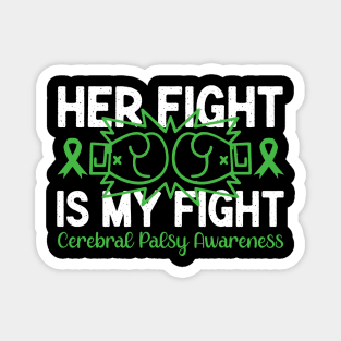 Cerebral Palsy Awareness Her Fight is My Fight Magnet