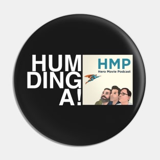 HUMDINGA!! Pin