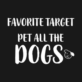 favorite target pet all the dog T-Shirt