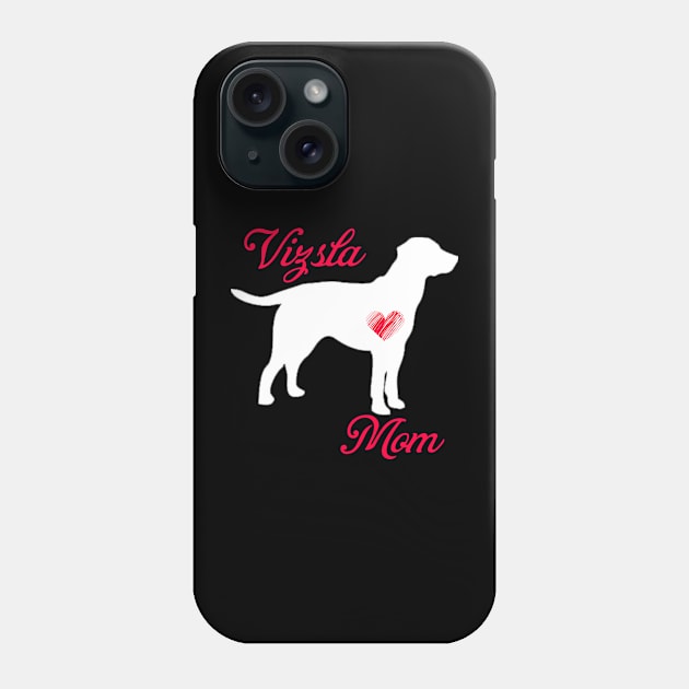 Vizsla mom   cute mother's day t shirt for dog lovers Phone Case by jrgenbode