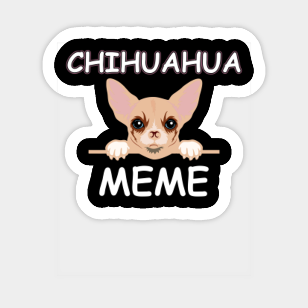 Chihuahua Meme Chihuahua Lover Mother S Day Mother Day Autocollant Teepublic Fr