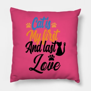 love my cat's my first and last love Pillow