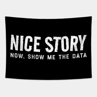 Nice Story Now Show Me The Data Tapestry