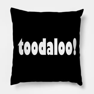 Toodaloo! Pillow