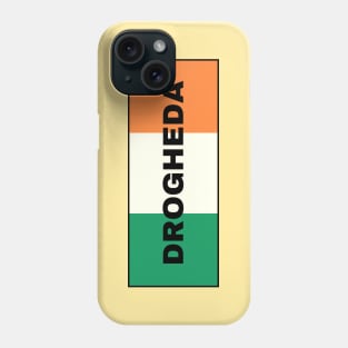 Drogheda City in Irish Flag Phone Case