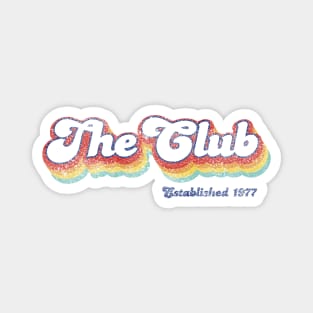 The Club Est. 1977 Magnet