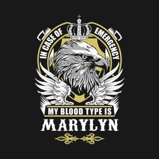 Marylyn Name T Shirt - In Case Of Emergency My Blood Type Is Marylyn Gift Item T-Shirt