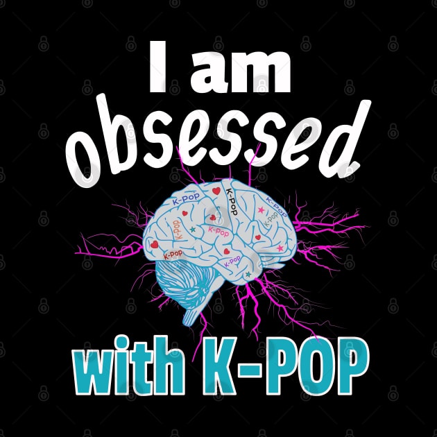 I am Obsessed with K-Pop with static electricity on Black by WhatTheKpop