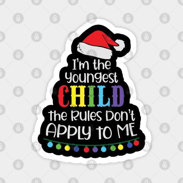 I'm the youngest child the rules don't apply to me Magnet by BadDesignCo