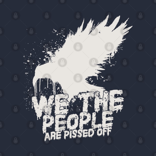 We The People Are Pissed Off by Etopix