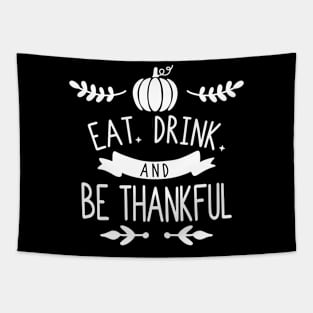 Eat Drink Be Thankful Tapestry