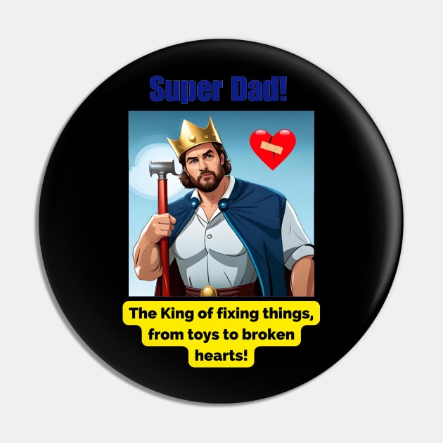 Super Dad: The king of fixing things, from toys to broken hearts Pin by HappyWords