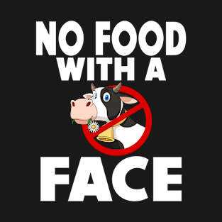 Vegan No Food With A Face T-Shirt