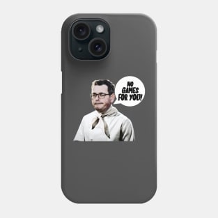 No games for you! Phone Case