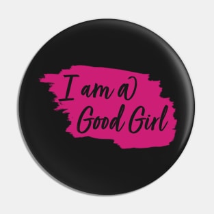 I am a Good Girl Watercolour Pin