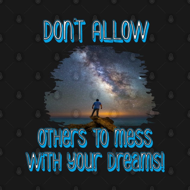 Don't mess with my dreams by Out of the world