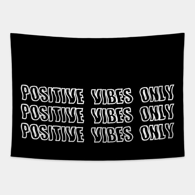 Positive Vibes Only Tapestry by AlienClownThings