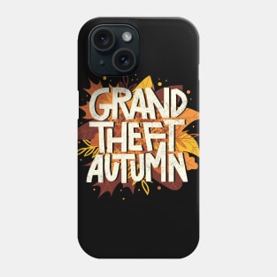 Grand Theft Autumn Phone Case