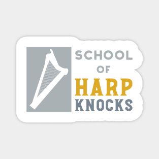 School of Harp Knocks Magnet