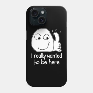 I really don't want to be here funny meme introvert Phone Case