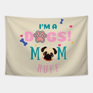 I'm A Dog Mum Ruff Tapestry