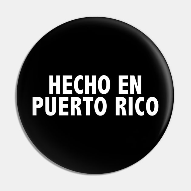 Hecho en Puerto Rico Made in Puerto Rico Boricua Pin by PuertoRicoShirts