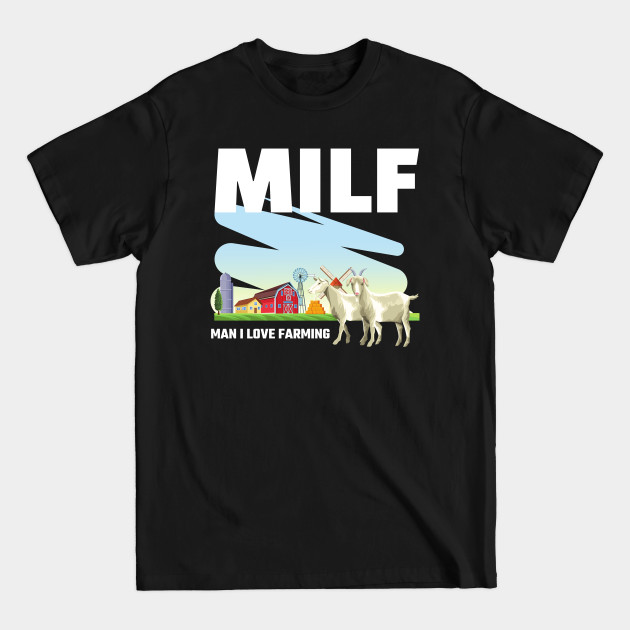 Discover milf man i love farming - Funny Farmer Gifts - T-Shirt