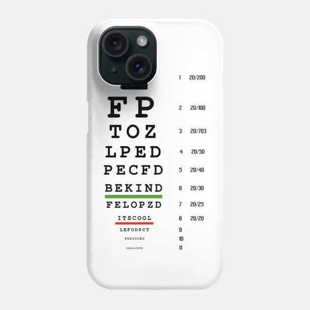 Eye Chart Kindness is the Vision Phone Case by DadOfMo Designs