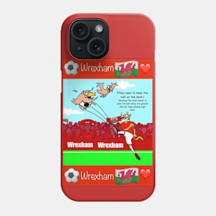 They need to keep the ball on the deck, Wrexham funny football/soccer sayings. Phone Case