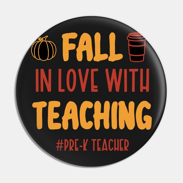 Fall In Love With Teaching Pre-K Teacher / Funny Thanksgiving Coffe Lovers Gift Idea Pin by WassilArt