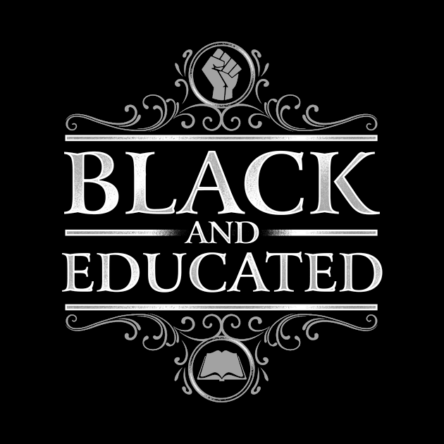 Black And Educated Black Pride Design by solsateez