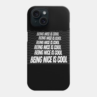 Being Nice Is Cool / Positivity Optimism Design Apparel Phone Case